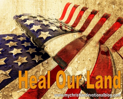 A Christian devotional on asking God to heal our land. How Jeremiah 29:11 fits in.