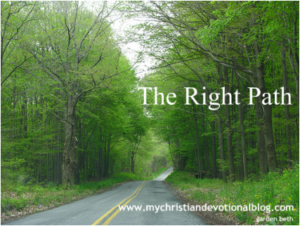 Beautiful Christian Devotion on finding the right path in life.